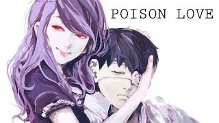 Tokyo Ghoul  Poison Love AMV HD [upl. by Slen]