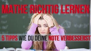 Mathe richtig lernen  5 Tipps wie du deine Note verbessern wirst [upl. by Ylrahc]