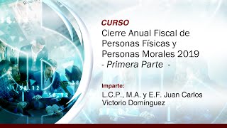 Cierre Anual Fiscal de Personas Físicas y Personas Morales 2019 1 de 2 [upl. by Mohun]