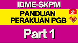 Panduan Perakuan PGB dalam SKPM IDME  PART 1 [upl. by Latsyrc786]