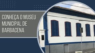 Conheça o Museu Municipal de Barbacena [upl. by Eelirem]