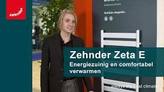 Zehnder Zeta E  Energiezuinig en comfortabel verwarmen  Zehnder Group Nederland [upl. by Malory]