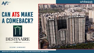 ATS Destinaire  Greater Noida West  Latest Update  Walkthrough  Whitehat Realty [upl. by Jary]