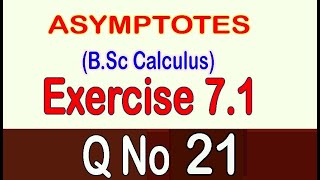 Asymptotes Calculus Chapter 7 Exercise 71 QNo 21 [upl. by Tuorah832]