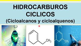 HIDROCARBUROS CICLICOS CICLOALCANOS Y CICLALQUENOS [upl. by Ertemed329]