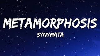 Synymata  Metamorphosis Lyrics [upl. by Glenna21]