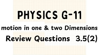 Grade 11 Physics  Motion in 1 and 2 Dimensions  Review Questions  35 [upl. by Margret]