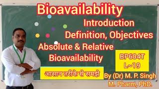 Bioavailability  Definition  Absolute Relative Bioavailability  Biopharmaceutics  BP604T  L19 [upl. by Anowahs245]