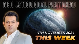 A Big Astrological Event Coming This Week 4th November 2024 [upl. by Naoma541]