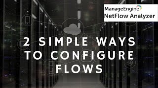 2 Ways to Configure flow export in NetFlow Analyzer [upl. by Nnaytsirk]