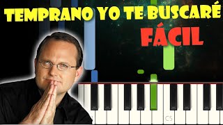 Temprano Yo Te Buscaré  Marcos Witt  Piano tutorial fácil [upl. by Daenis]