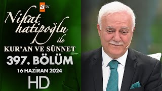 Nihat Hatipoğlu ile Kuran ve Sünnet 397 Bölüm  16 Haziran 2024 [upl. by Traver]