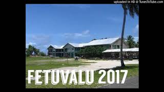 Fetuvalu Song 2017 Tuvalu Song [upl. by Weathers]