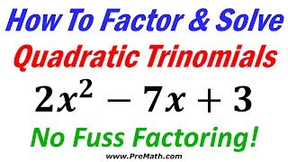 How to Factor and Solve Quadratic Trinomials  No Fuss Factoring  Quick Math Trick [upl. by Normi]