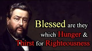 Charles Spurgeon The Beatitudes  Blessed Are They Which Hunger And Thirst After Righteousness 48 [upl. by Aldwin172]