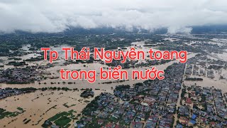 Toàn cảnh ngập lụt tại TP Thái Nguyên [upl. by Llebiram]