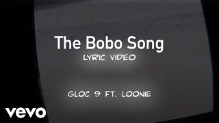 Gloc 9  The Bobo Song Lyric Video ft Loonie [upl. by Ahcsatan]