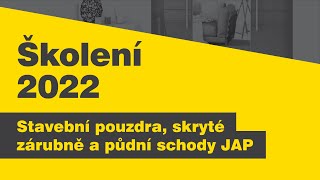 Školení realizačních firem 2022  Stavební pouzdra skryté zárubně a půdní schody JAP [upl. by Eugilegna]