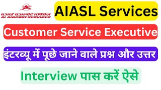 AIASL Customer Service Executive Interview Questions amp Answers  AIASL Customer Services Interview [upl. by Gora540]