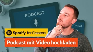 Podcast hochladen bei Spotify for Creators Neu 2024 mit Audio und Video [upl. by Azil]