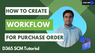 EPISODE 12  How to Create Purchase Order Workflow in Microsoft Dynamics 365 Finance and Operations [upl. by Dnallor830]