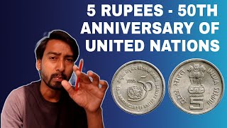 5 Rupee Coin 50th Anniversary of United nation Coin Value iconicindia [upl. by Brander]