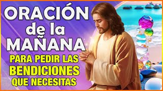 🌅Oración poderosa de la mañana 🌅 para pedir las bendiciones que necesitas hoy [upl. by Suter]