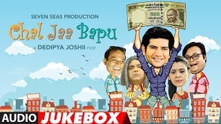 Chal Jaa Bapu Latest Hindi Movie Full Album Audio Jukebox  Ashutosh kaushik Hrishita bhutt [upl. by Yeldarb37]