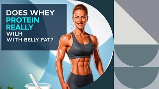 Does Whey Protein Really Help With Belly Fat [upl. by Felty]