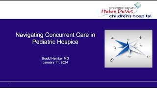 2024 01 11 Fellowship Navigating Concurrent Care in Pediatric Hospice [upl. by Harberd869]