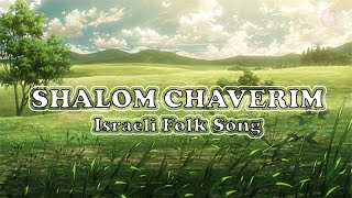 Music 8 3rd Quarter ll Shalom Chaverim Israeli Folk Song [upl. by Bay]