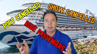 MY CRUISE SO FAR RUDE PASSENGERS CANCELLED SHOWS AND CANCELLED PORTS [upl. by Humble]