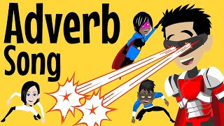 Adverbs  Adverb Song  A Fun English Grammar Song for Children with Added Superheroes [upl. by Nohsyt]