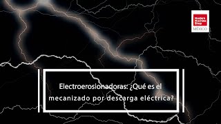 Electroerosionadoras ¿Qué es el mecanizado por descarga eléctrica [upl. by Emmey551]