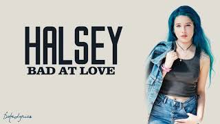 Bad at loveHalseylyrics [upl. by Casteel]