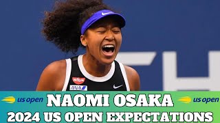 Naomi Osaka  2024 US Open Expectations [upl. by Trakas]