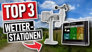 Die besten WETTERSTATIONEN 2024  Top 3 WLAN Wetterstationen [upl. by Daye995]