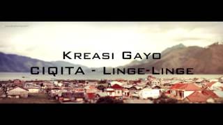 CIQITA  LINGE LINGE  Gayo Kreasi [upl. by Dhu]