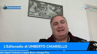 LEDITORIALE DI UMBERTO CHIARIELLO 292 quotMeglio tardi CHE MAI il NAPOLI è tornatoquot [upl. by Ramirolg609]