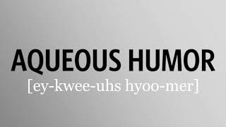 How to pronounce aqueous humor [upl. by Revert738]