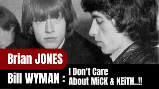 Brian JONES Bill WYMAN quotI DONT Care What You Say About MiCK amp KEiTHquot [upl. by Aret]