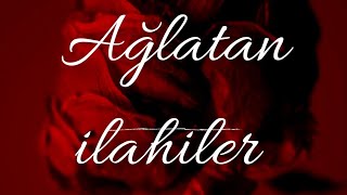 AĞLATAN İLAHİLER [upl. by Melena]