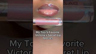 My Top 5 Favorite Victoria’s Secret Lip Glosses [upl. by Meehaf147]