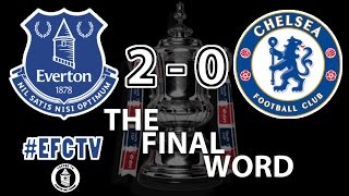 Everton 20 Chelsea  FA Cup QF  The Final Word [upl. by Picco]