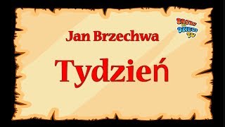 Tydzień  Jan Brzechwa  znane wierszyki dla dzieci czytane do poduszki [upl. by Anastasio]