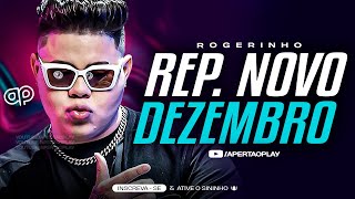 ROGERINHO  REP NOVO DEZEMBRO I CD ATUALIZADO FURDUNCINHO DO ROGERINHO  MUSICAS NOVAS PAREDÃO 2024 [upl. by Therine]