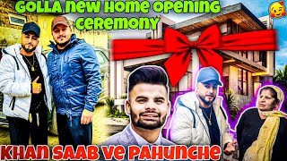 GOLLA NEW HOME OPENING CEREMONY  KHAN SAAB VE PAHUNCHE  POWAR SINGH [upl. by Anselm]