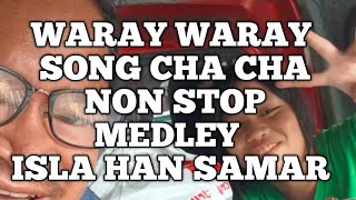 Waray Waray song non stop medley cha cha medley Visayan song isla han Samar [upl. by Handbook]