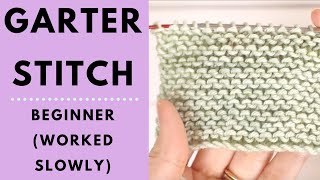 Garter Stitch for Beginners worked slowly [upl. by Sivra]