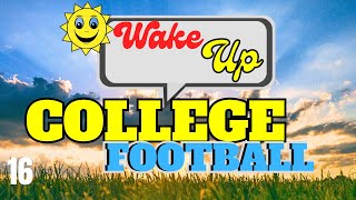 Wake Up College Football LIVE 16 [upl. by Isola603]